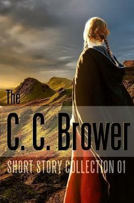 C. C. Brower Short Story Collection 01 - C C Brower - cover