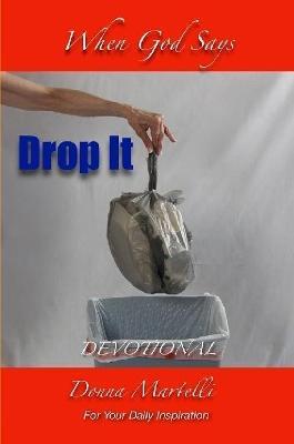 When God Says Drop It Devotional - Donna Martelli - cover
