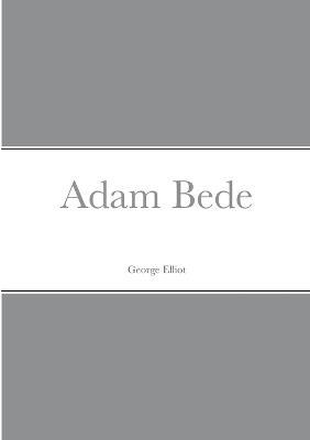 Adam Bede - George Elliot - cover