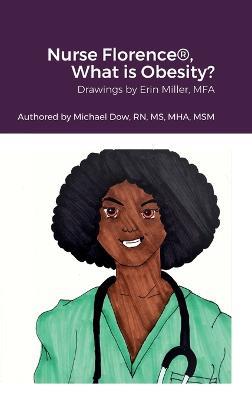 Nurse Florence(R), What is Obesity? - Michael Dow - cover