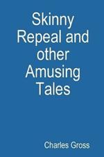 Skinny Repeal and other Amusing Tales
