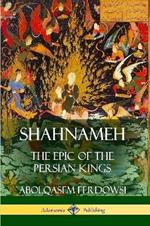 Shahnameh: The Epic of the Persian Kings