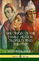 The Origin of the Family, Private Property and the State (Hardcover) - Frederick Engels,Ernest Untermann - cover