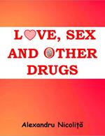 Love, Sex and Other Drugs