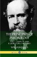 The Principles of Psychology: Vol. 1 - Complete with Illustrations and Tables (Hardcover) - William James - cover