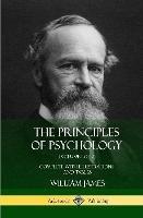The Principles of Psychology (Volume 1 of 2): Complete with Illustrations and Tables (Hardcover) - William James - cover