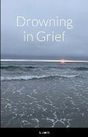 Drowning in Grief - L Jones - cover