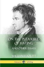 On the Pleasure of Hating: and Other Essays (Hardcover)