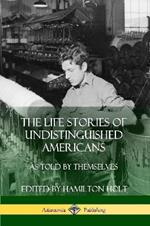 The Life Stories of Undistinguished Americans: As Told by Themselves