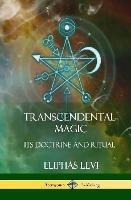 Transcendental Magic: Its Doctrine and Ritual (Hardcover) - Eliphas Levi,Arthur Edward Waite - cover