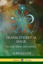 Transcendental Magic: Its Doctrine and Ritual
