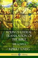 Young's Literal Translation of the Bible: The Four Gospels