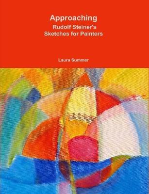 Approaching - Rudolf Steiner's Sketches for Painters - Laura Summer - cover