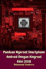 Panduan Ngeroot Smartphone Android Dengan Kingroot Edisi 2018