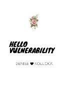 Hello Vulnerability - Denise Kollock - cover