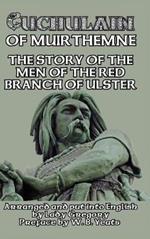 Cuchulain of Muirthemne: The Story of the Men of the Red Branch of Ulster