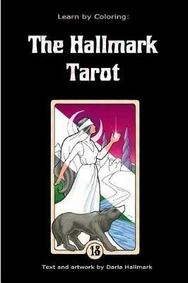 Learn by Coloring: The Hallmark Tarot - Darla Hallmark - cover