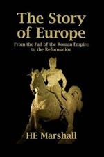 The Story of Europe: From the Fall of the Roman Empire to the Reformation
