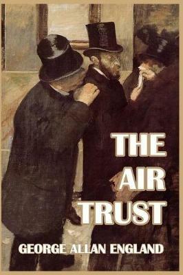 The Air Trust - George Allan England - cover