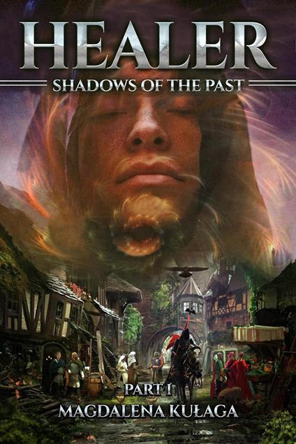Healer: Shadows of the Past; Part I