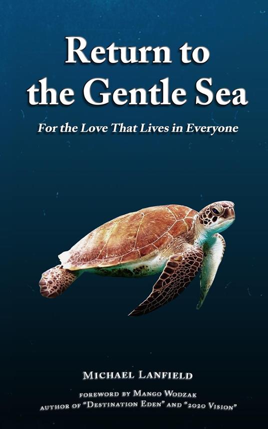 Return to the Gentle Sea: For the Love That Lives in Everyone