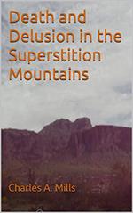 Death and Delusion in the Superstition Mountains