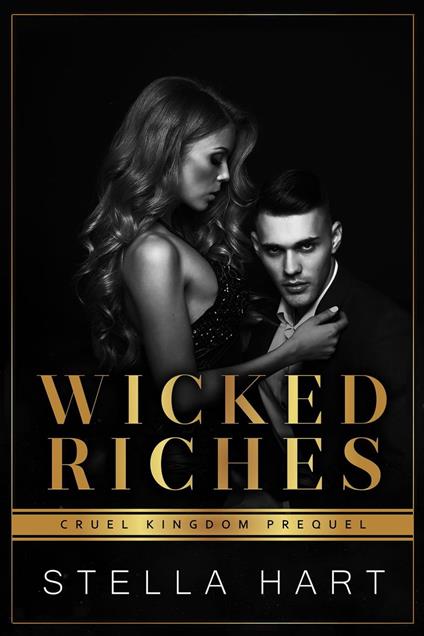 Wicked Riches (Cruel Kingdom Prequel) - Stella Hart - ebook