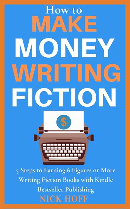 How to Make Money Writing Fiction