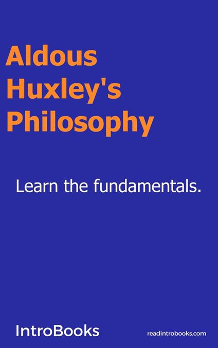 Aldoux Huxley’s Philosophy