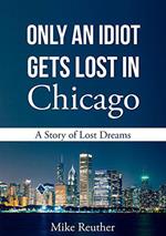 Only an Idiot Gets Lost in Chicago