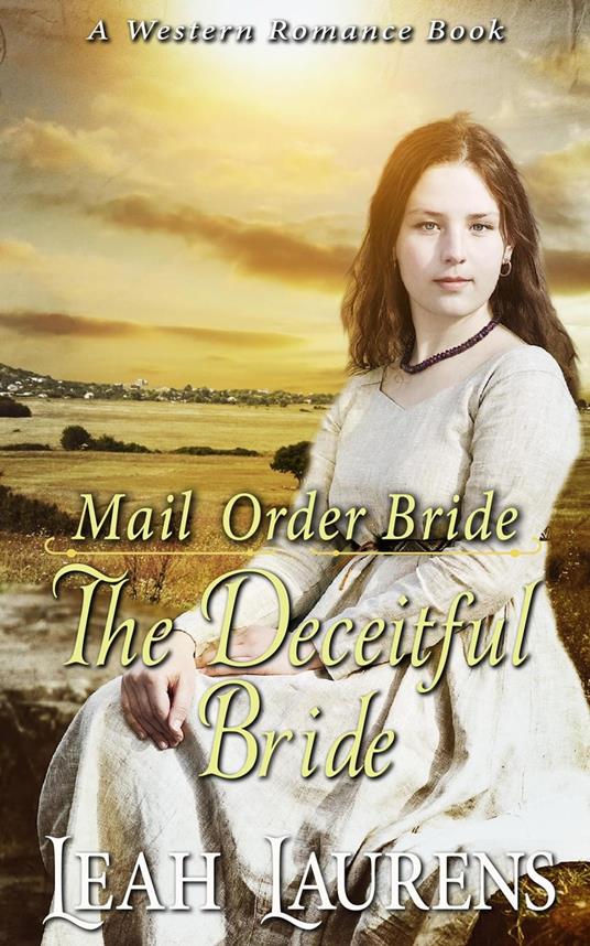 Mail Order Brides - The Deceitful Bride (A Western Romance Book)