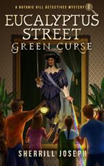 Eucalyptus Street: Green Curse