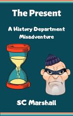 The Present - A History Department Misadventure