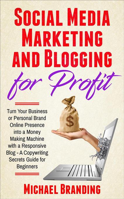 Social Media Marketing and Blogging for Profit