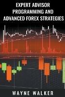 Expert Advisor Programming and Advanced Forex Strategies