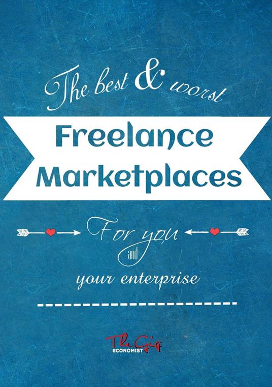 The Best And Worst Freelance Marketplaces For You And Your Enterprise
