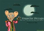 Inspector Hiccups - The search for Mae Louise Squirrel