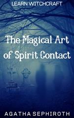 The Magical Art of Spirit Contact