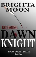 Becoming Dawn Knight