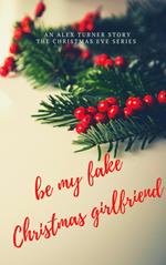Be My Fake Christmas Girlfriend