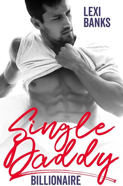 Single Daddy Billionaire - Lexi Banks - ebook