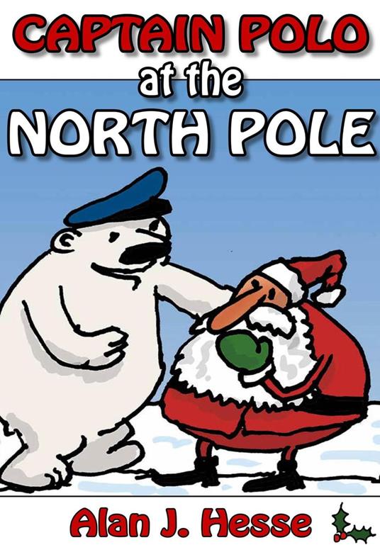 Captain Polo at the North Pole - Alan J. Hesse - ebook