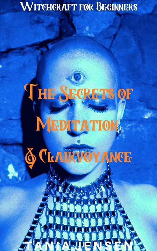 The Secrets of Meditation & Clairvoyance