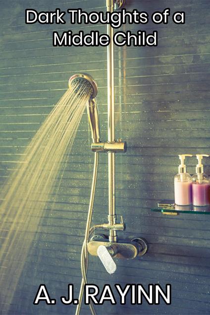 Dark Thoughts of a Middle Child - A. J. Rayinn - ebook