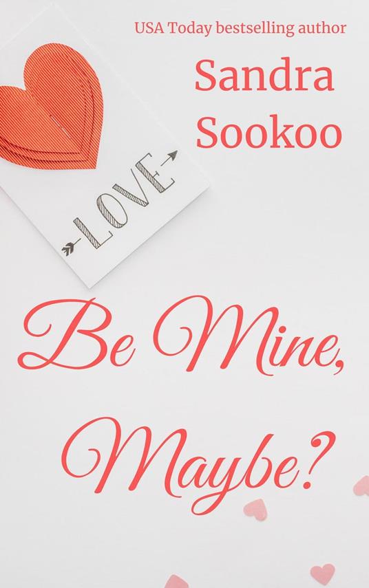 Be Mine, Maybe?