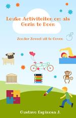 Leuke Activiteiten om als Gezin te Doen Zonder Zoveel uit te Geven