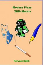 Modern Plays With Morals