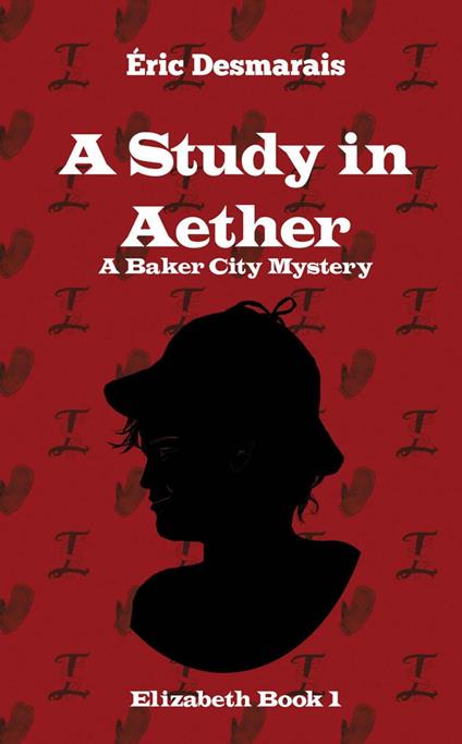 A Study in Aether - Éric Desmarais - ebook