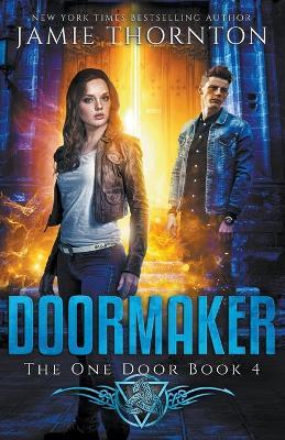 Doormaker: The One Door (Book 4) - Jamie Thornton - cover