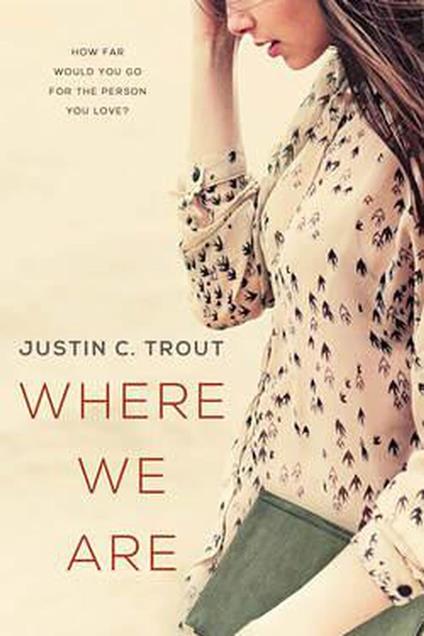 Where We Are - Justin C. Trout - ebook